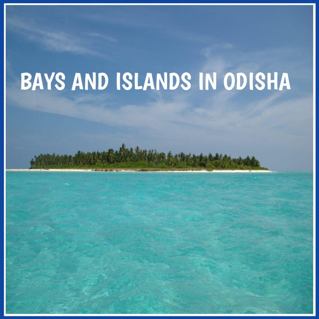 Bays and Islands in Odisha,