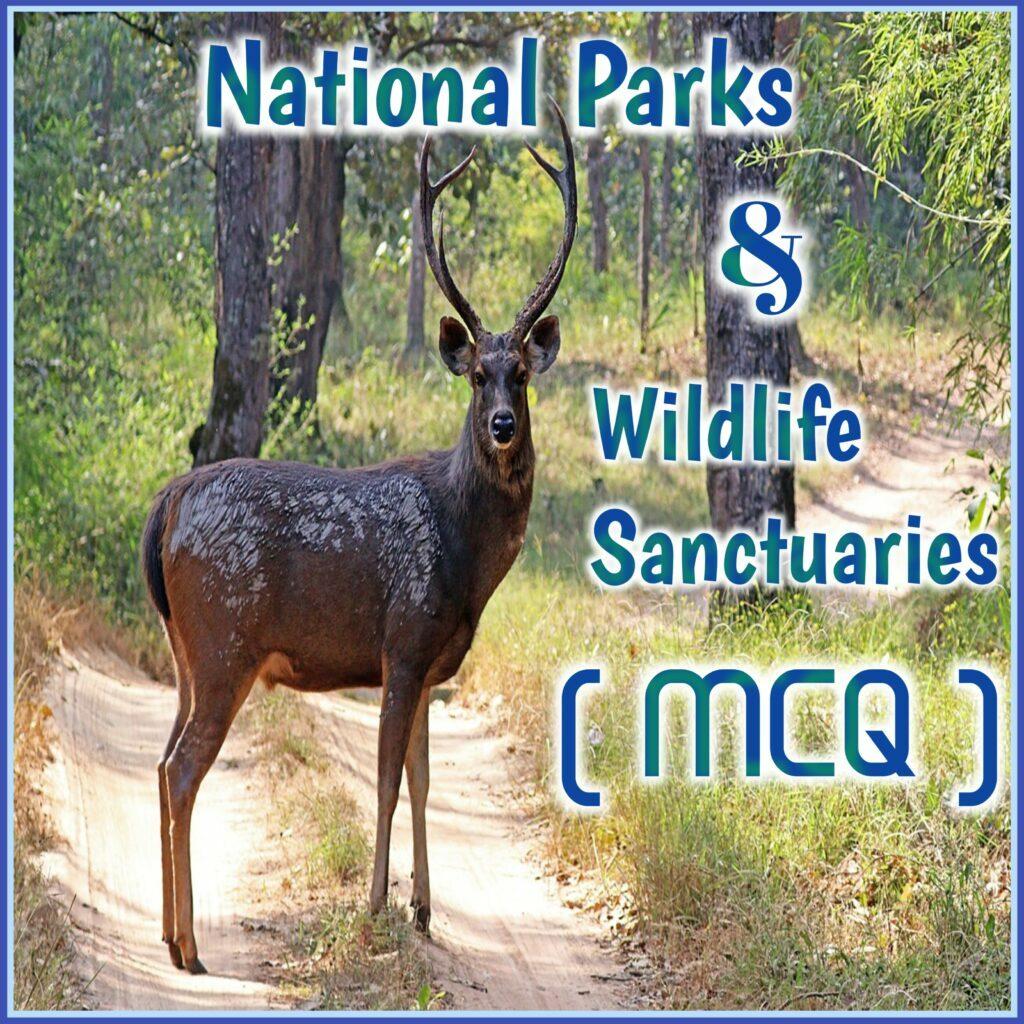 National parks and Wildlife Sanctuaries,